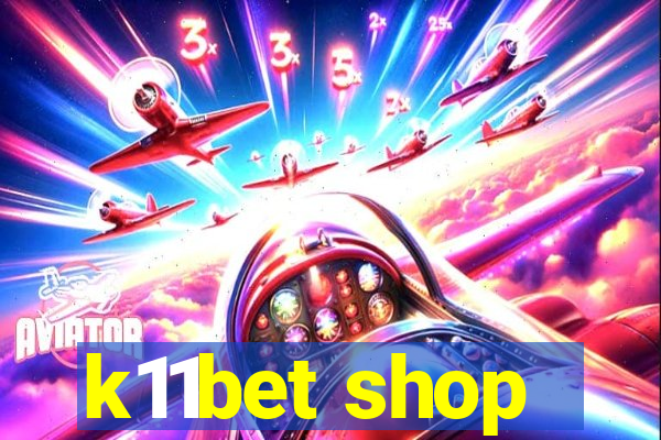 k11bet shop